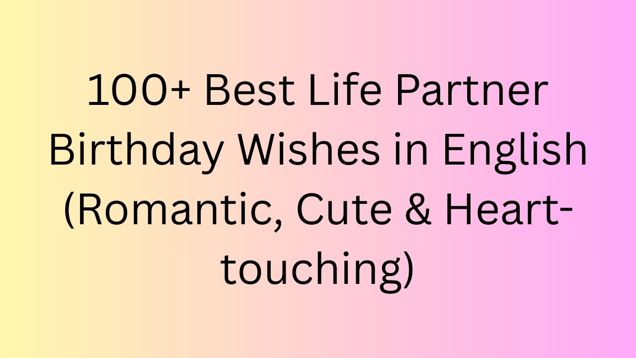 life partner birthday wishes in english