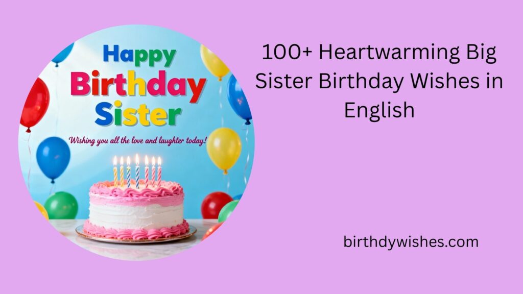 big sister birthday wishes in english
