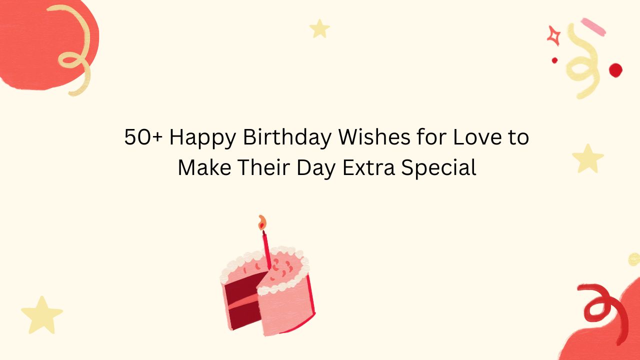 happy birthday wishes for love