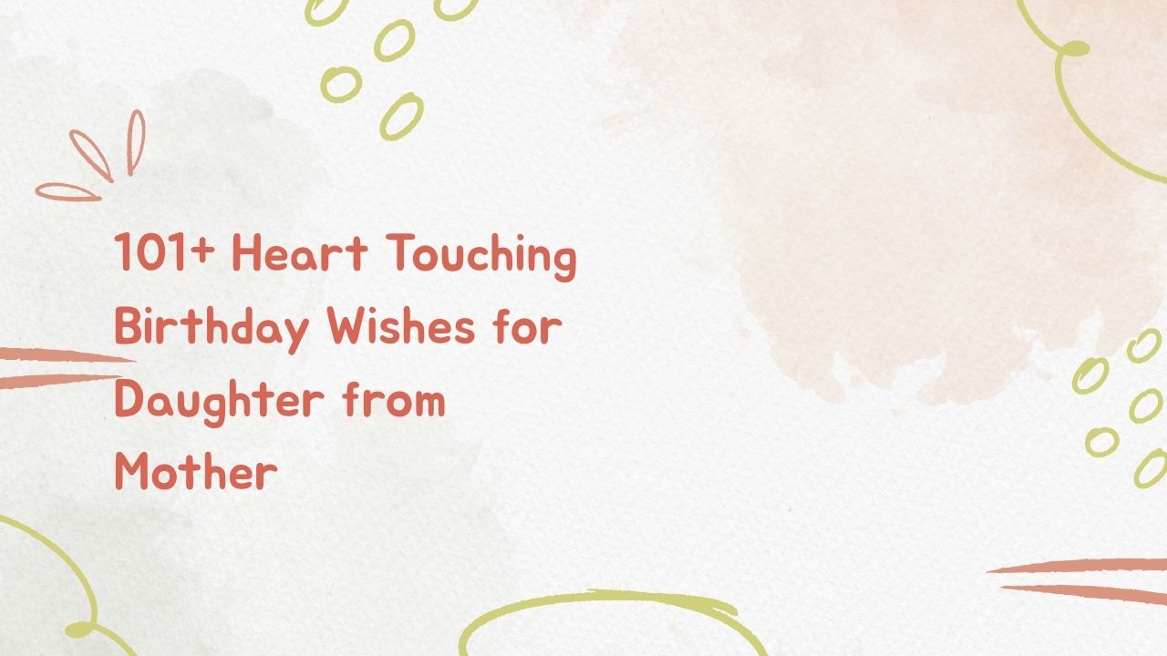 heart touching birthday wishes for daughter from mother