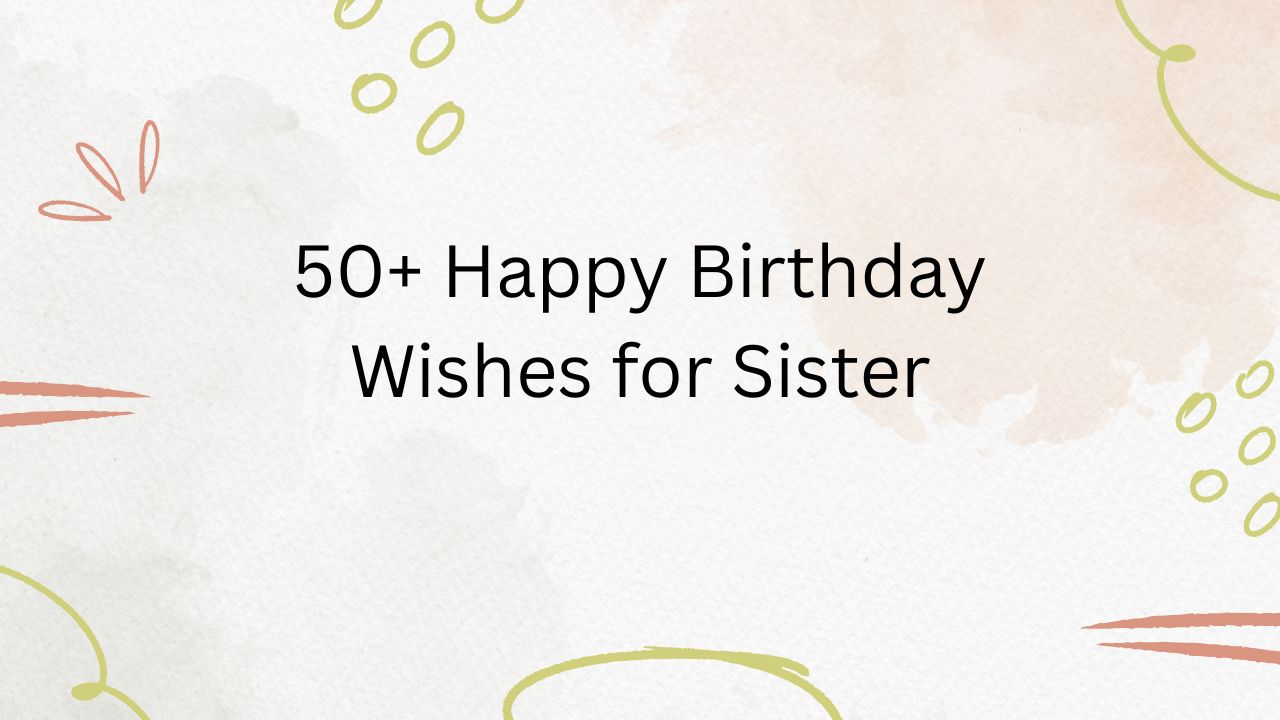 happy birthday wishes sister