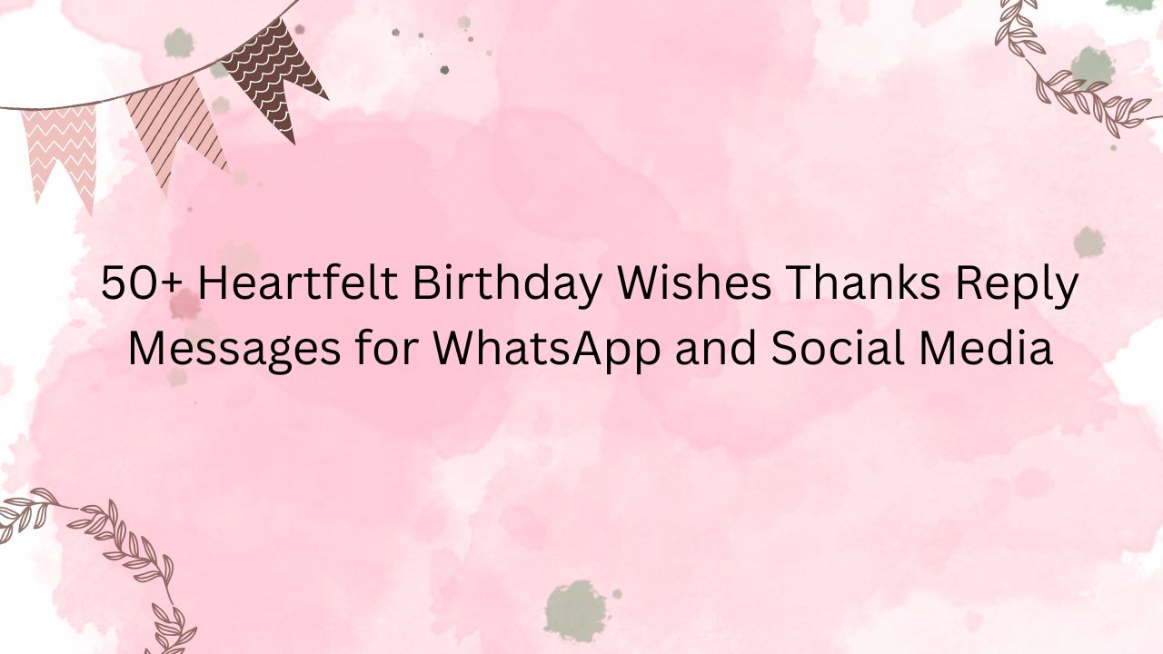 birthday wishes thanks reply