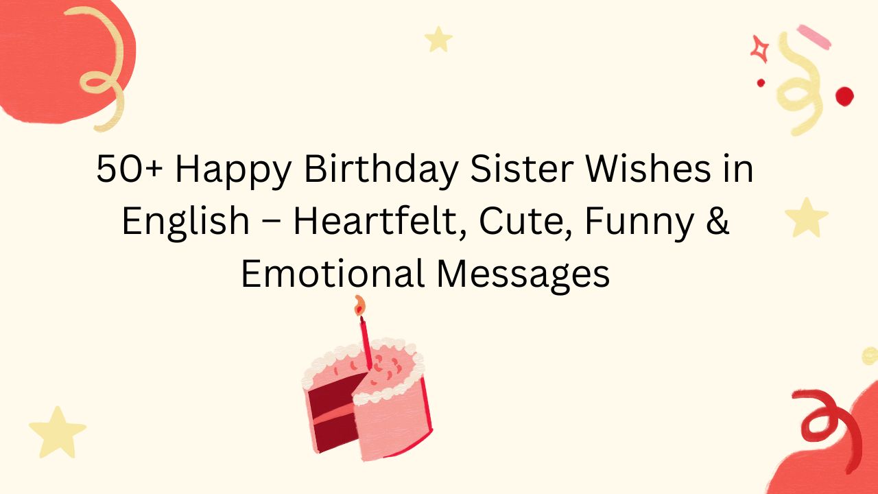 happy birthday sister wishes