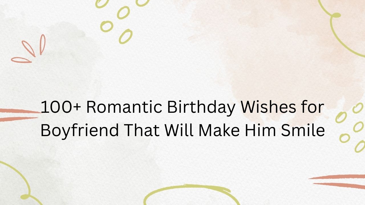 romantic birthday wishes for boyfriend