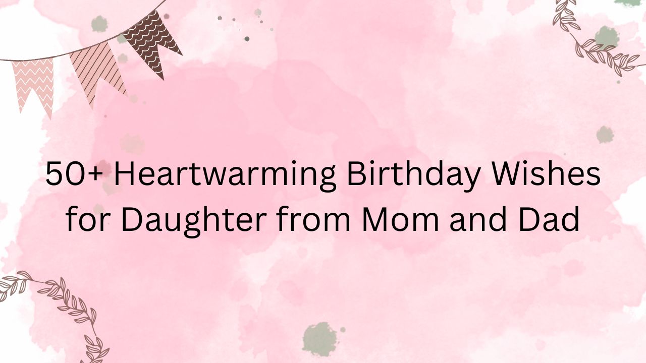 heartwarming birthday wishes for daughter