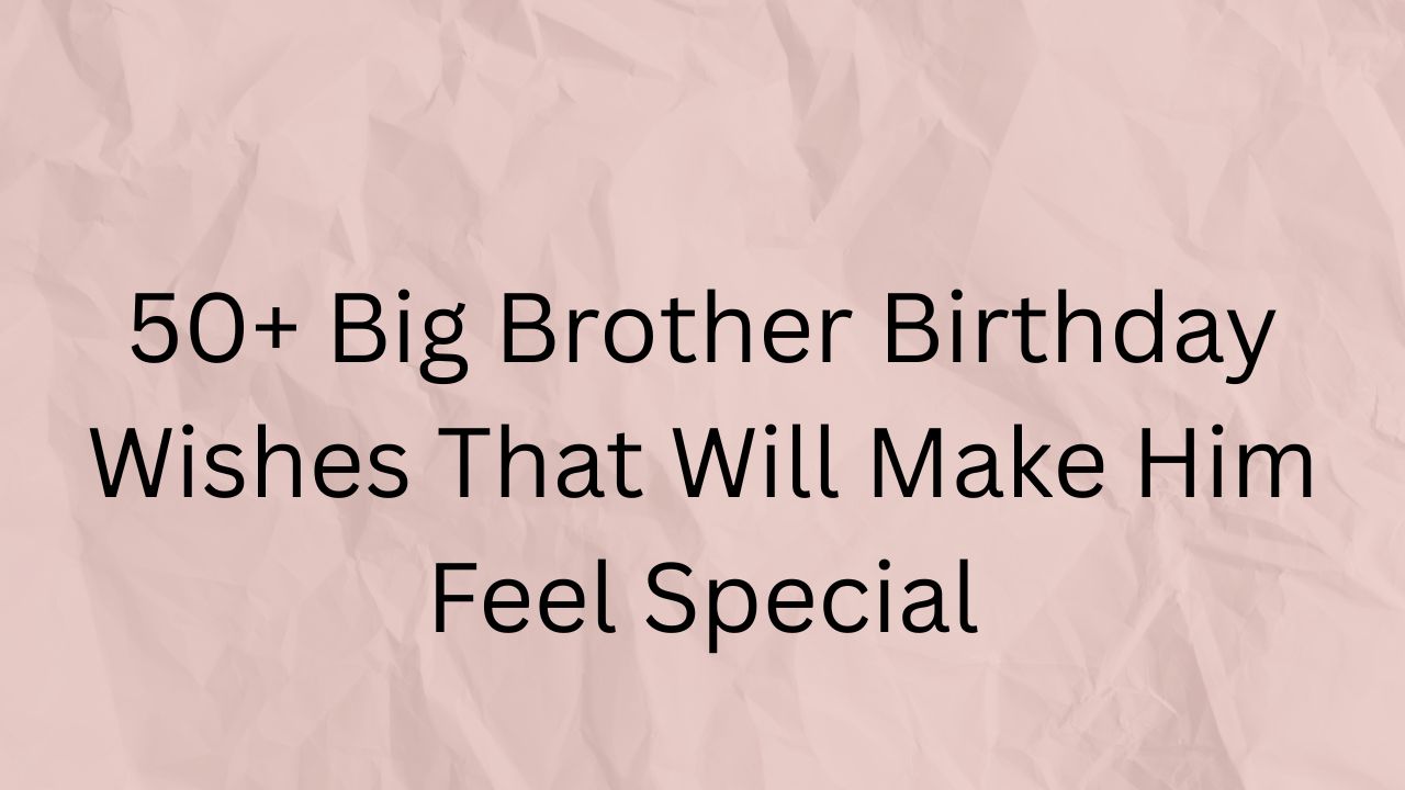 big brother birthday wishes