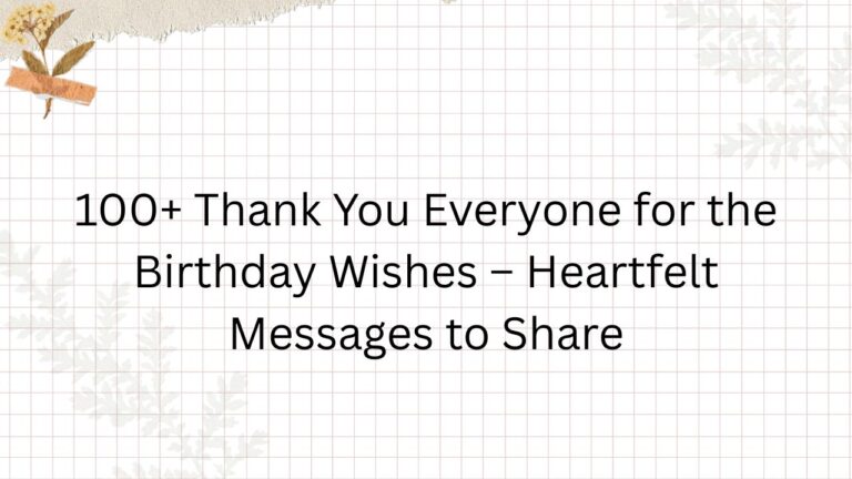 thank you everyone for the birthday wishes