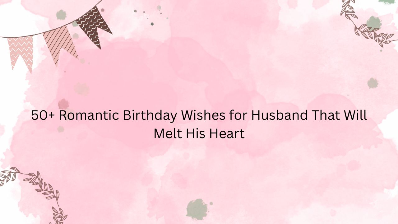 romantic birthday wishes for husband