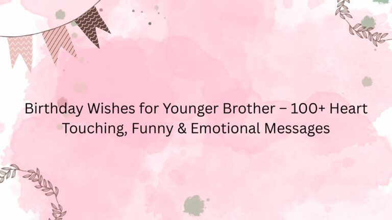 birthday wishes for younger brother