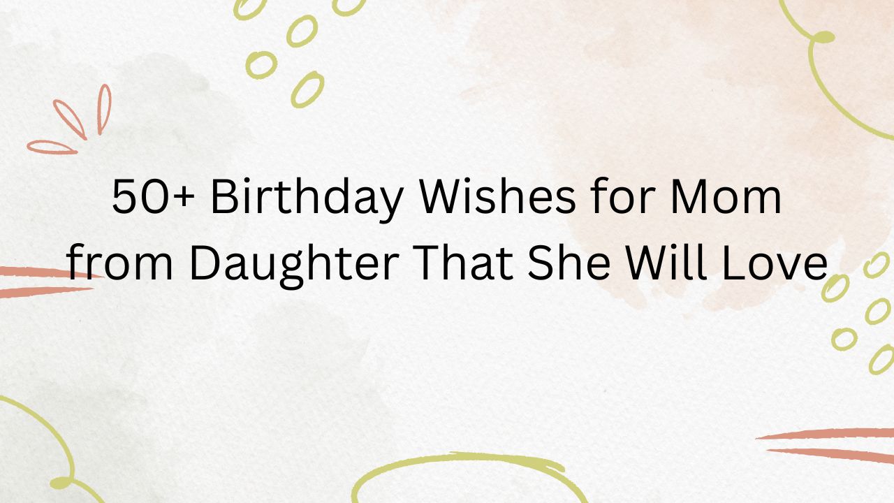 birthday wishes for mom from daughter