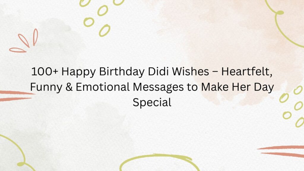 happy birthday didi wishes