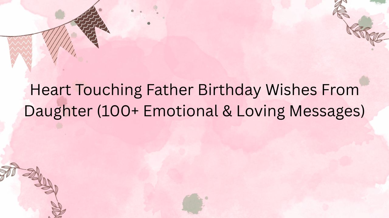 father birthday wishes from daughter