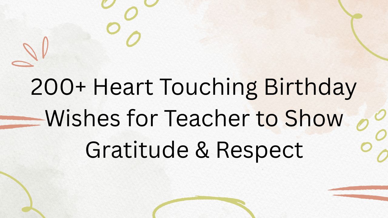 heart touching birthday wishes for teacher