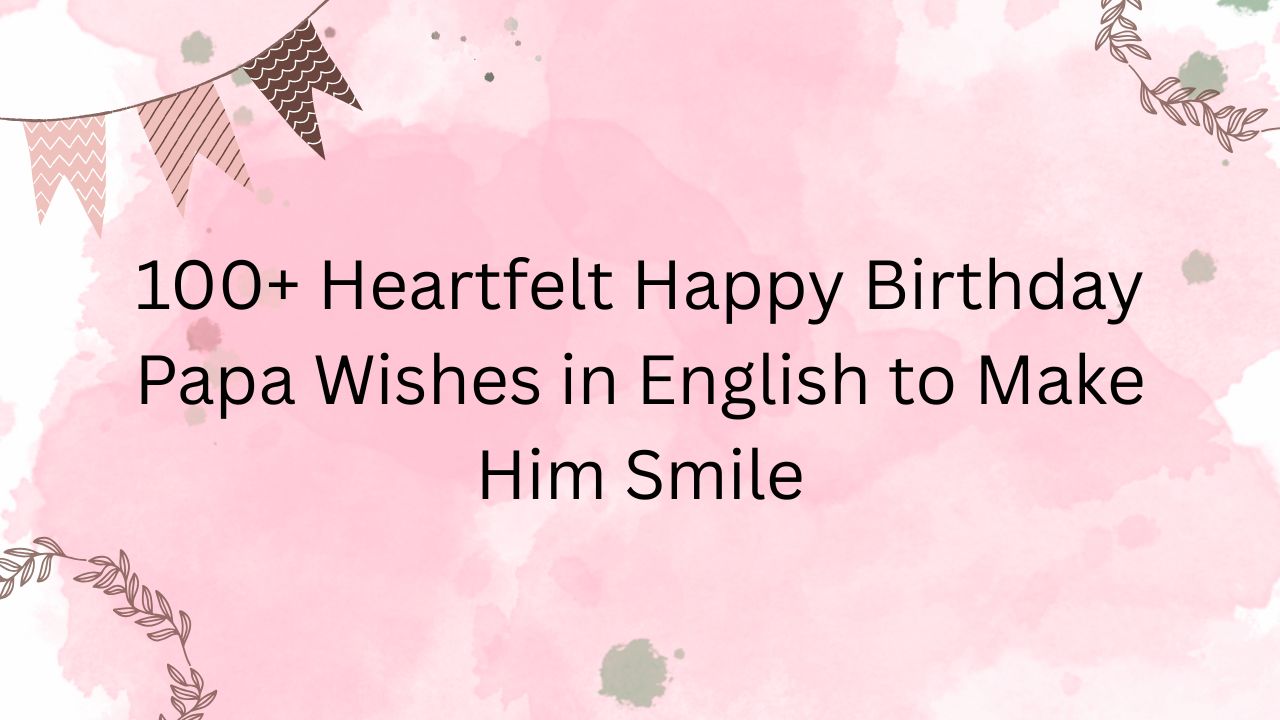 happy birthday papa wishes in english