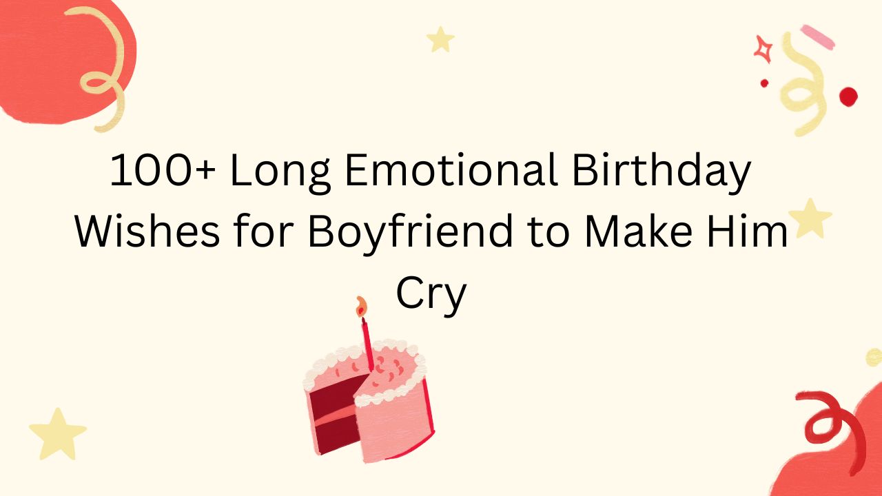 long emotional birthday wishes for boyfriend