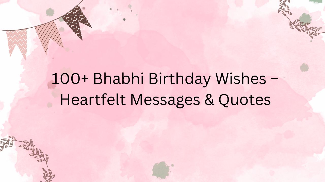 bhabhi birthday wishes