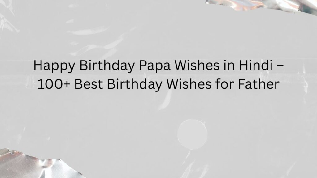 happy birthday papa wishes in hindi