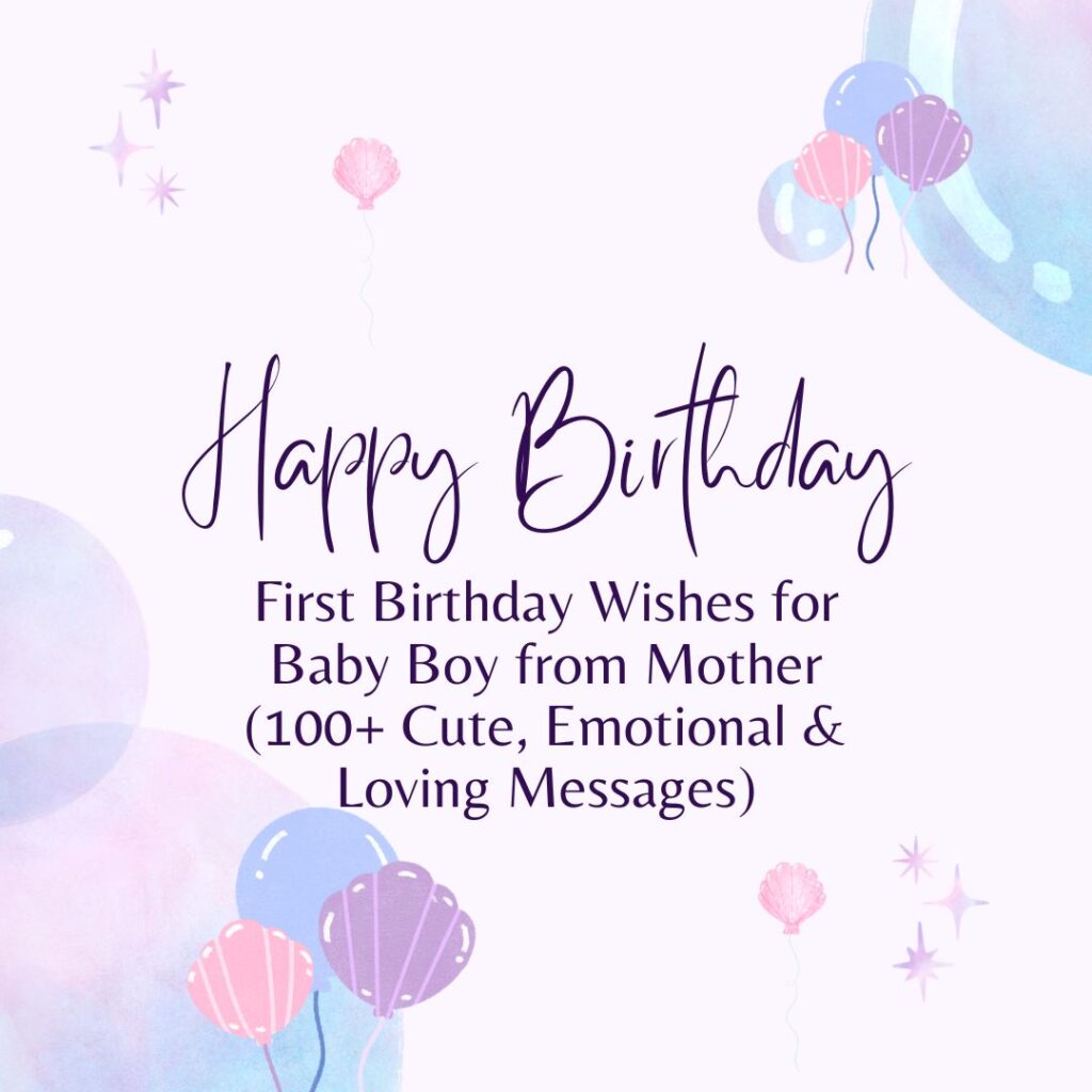 first birthday wishes for baby boy from mother