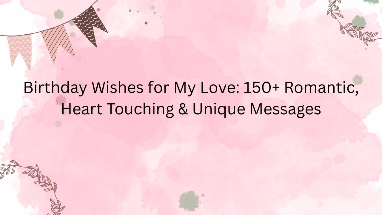 birthday wishes for my love