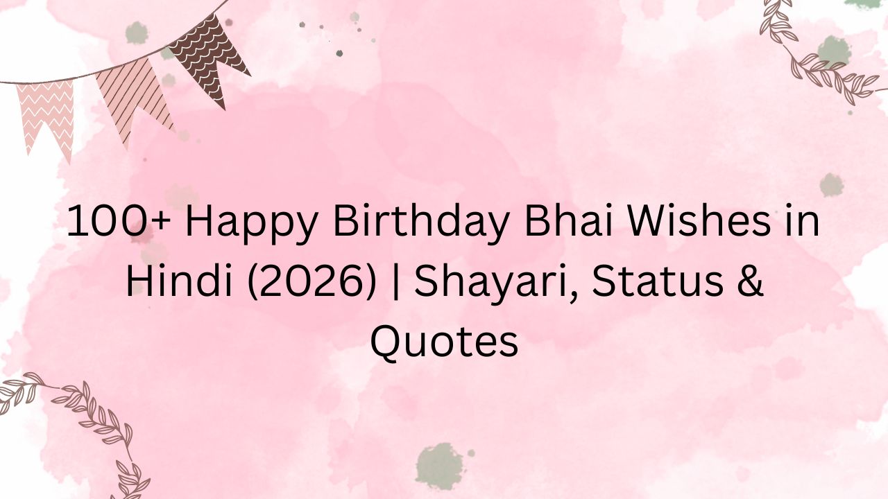 happy birthday bhai wishes in hindi