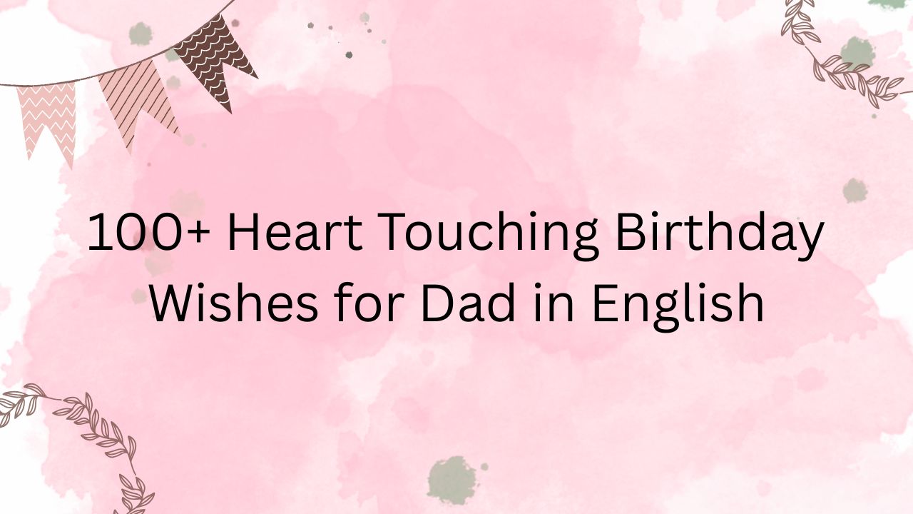 heart touching birthday wishes for dad