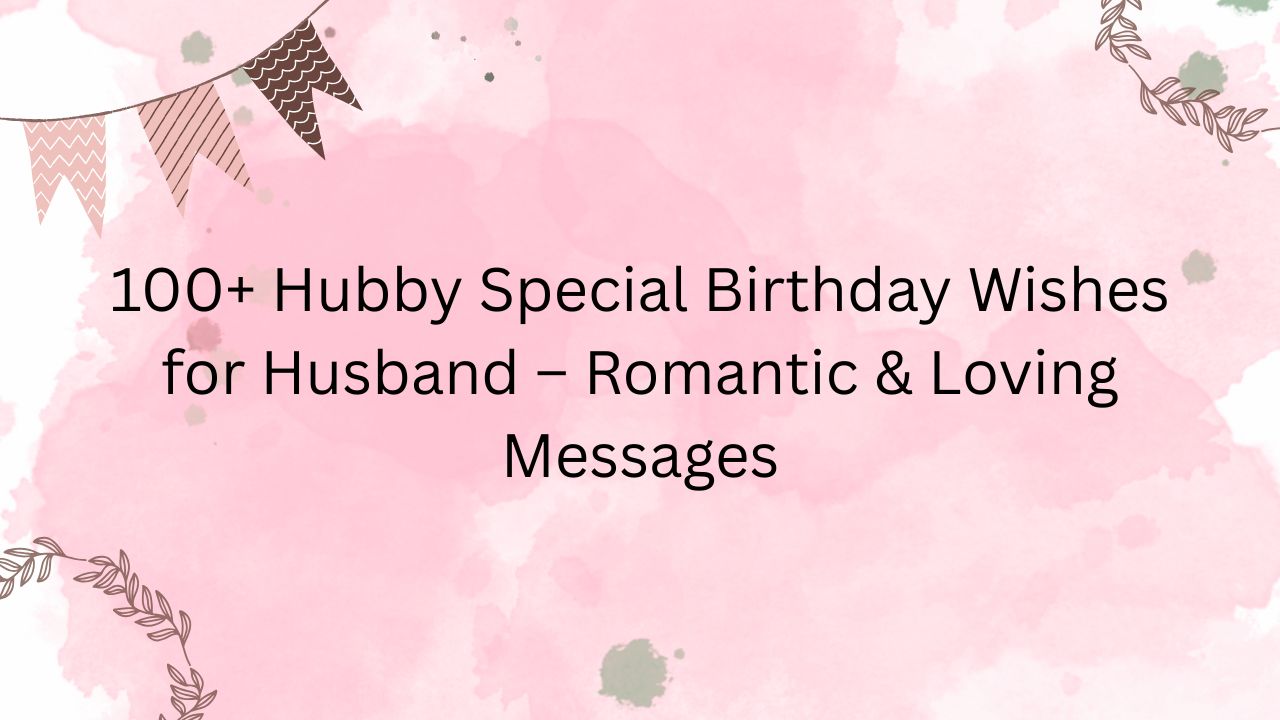 hubby special birthday wishes for husband