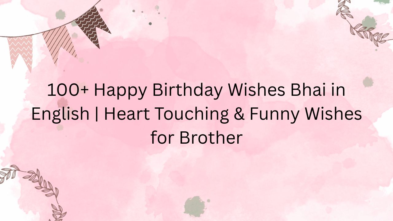 happy birthday wishes bhai