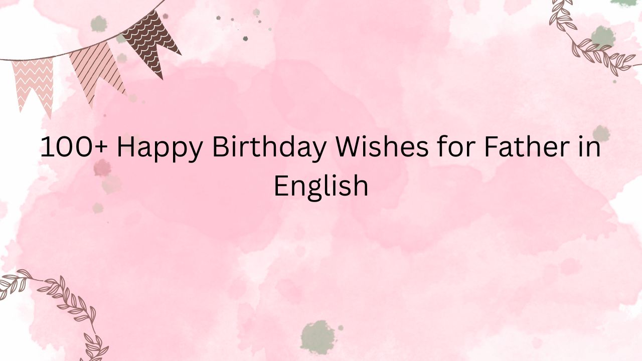 happy birthday wishes for father